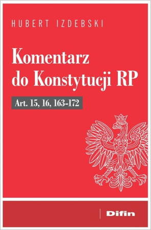 Komentarz Do Konstytucji Rp Art. 15, 16, 163 - 172