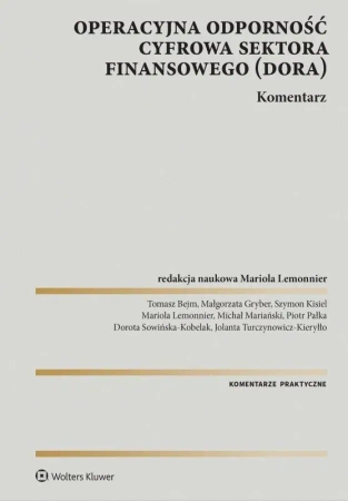 Operacyjna odporność cyfrowa sektora finansowego(DORA). Komentarz