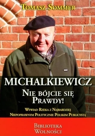 Michalkiewicz. Nie bójcie się prawdy