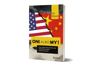 Oni albo my! Stany Zjednoczone kontra Chiny i koniec pięciu stuleci dominacji Zachodu