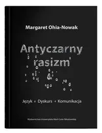 Antyczarny rasizm. Język - dyskurs - komunikacja