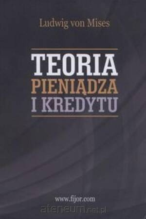 TEORIA PIENIĄDZA I KREDYTU MISES LUDWIG KSIĄŻKA