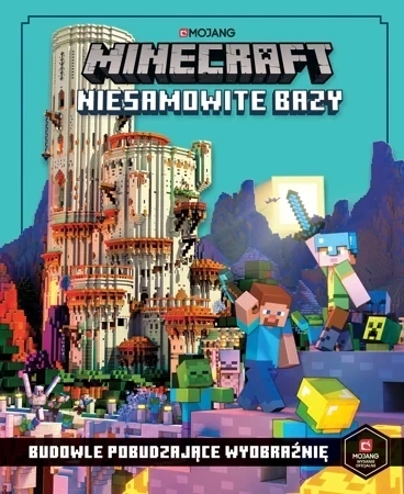 Minecraft. Niesamowite bazy. Budowle pobudzające wyobraźnię