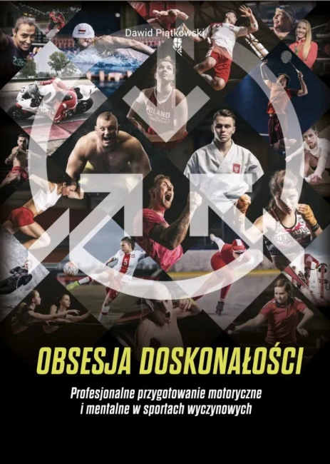 Obsesja doskonałości. Profesjonalne przygotowanie motoryczne i mentalne w sportach wyczynowych