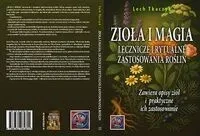 ZIOŁA I MAGIA. Lecznicze i rytualne zastosowania roślin