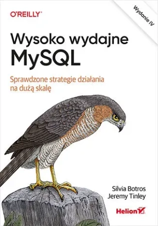 Wysoko wydajne MySQL. Sprawdzone strategie działania na dużą skalę wyd. 4