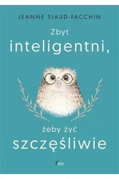 Zbyt inteligentni, żeby żyć szczęśliwie