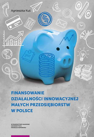 Finansowanie Działalności Innowacyjnej Małych Przedsiębiorstw W Polsce