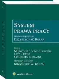 System Prawa Pracy Tom 9 Międzynarodowe publiczne prawo pracy. Standardy globalne