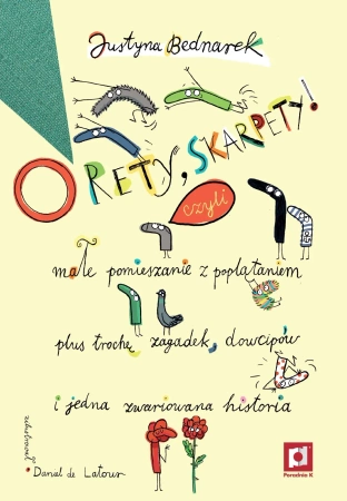 O rety, skarpety! Małe pomieszanie z poplątaniem plus trochę zagadek, dowcipów i jedna zwariowana historia wyd. 2025