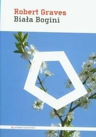 Biała Bogini. Gramatyka historyczna mitu poetyckiego