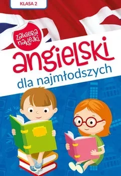 Angielski dla najmłodszych Klasa 2. Zawiera naklejki