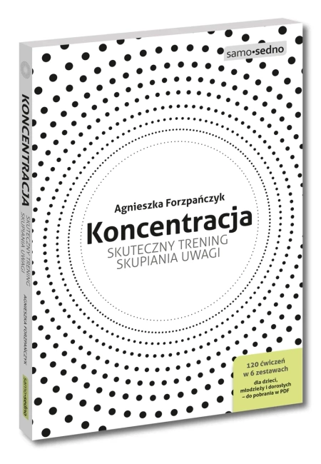 Koncentracja. Skuteczny trening skupiania uwagi