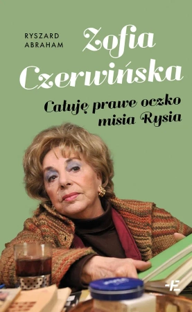 Zofia Czerwińska.. Całuję prawe oczko misia Rysia