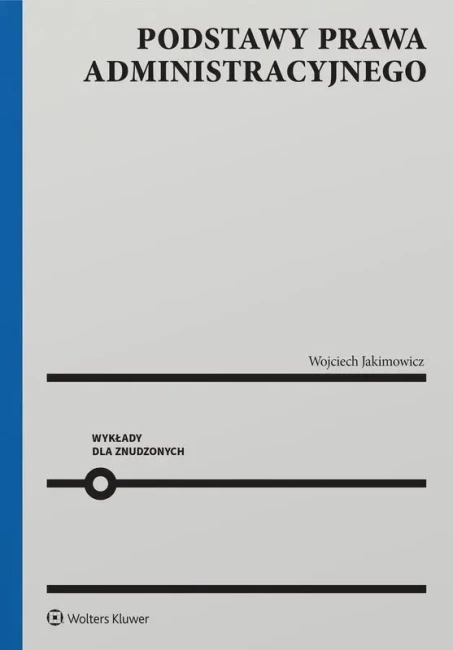 Podstawy prawa administracyjnego. Wykłady dla znudzonych