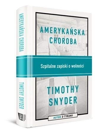 Amerykańska choroba. Szpitalne zapiski o wolności