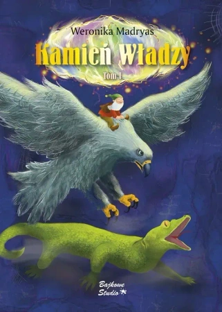 Wyprawa malców po Błękitną Igłę. Kamień Władzy. Tom 1