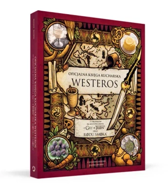 Oficjalna księga kucharska Westeros. 77 przepisów na kultowe dania z Gry o tron oraz Rodu smoka