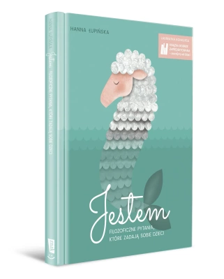 Jestem. Filozoficzne pytania, które zadają sobie dzieci