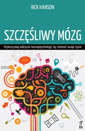 Szczęśliwy mózg. Wykorzystaj odkrycia neuropsychologii, by zmienić swoje życie wyd. 2025