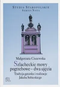 Szlacheckie mowy pogrzebowe dwa ujęcia