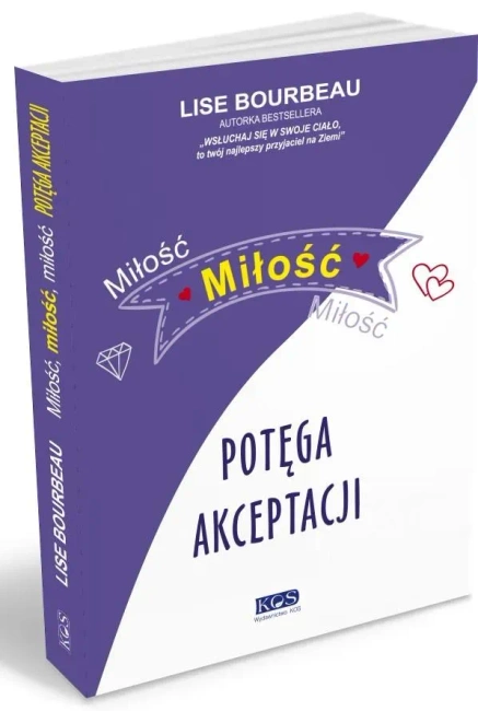 Miłość, miłość, miłość - potęga akceptacji 