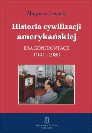 Historia cywilizacji amerykańskiej. Era konfrontacji