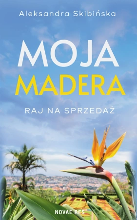 Moja Madera: Raj na sprzedaż