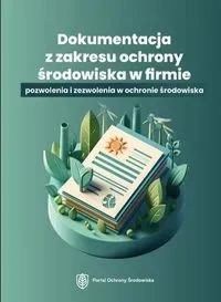 Dokumentacja z zakresu ochrony środowiska w firmie