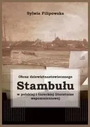Obraz dziewiętnastowiecznego Stambułu w polskiej i