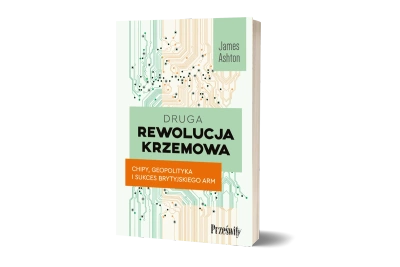 Druga rewolucja krzemowa. Chipy, geopolityka i sukces brytyjskiego ARM