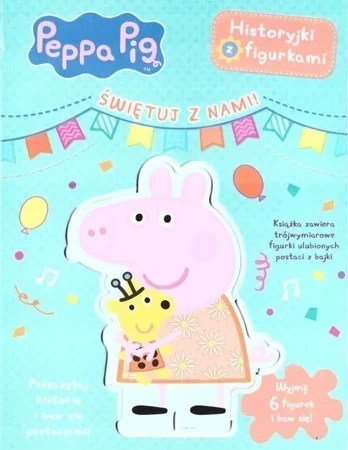 Świętuj z nami. Historyjki z figurkami. Świnka Peppa