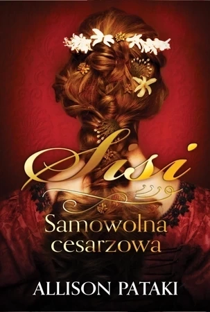 Sisi. Samowolna cesarzowa