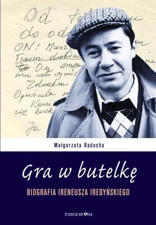 Gra w butelkę. Biografia Ireneusza Iredyńskieg