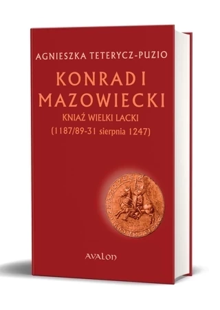 Konrad I Mazowiecki Kniaź Wielki Lacki (1187/89-31 sierpnia 1247) oprawa twarda