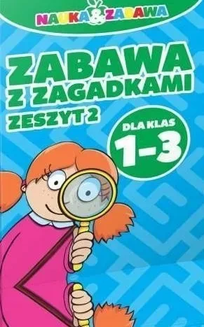 Nauka i zabawa. Zabawa z zagadkami klasa 1-3 cz.2