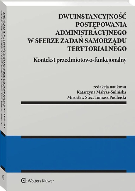 Dwuinstancyjność postępowania administracyjnego w sferze zadań samorządu terytorialnego – kontekst przedmiotowo-funkcjonalny