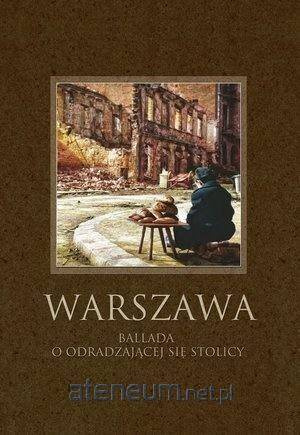 Warszawa. Ballada o odradzającej się stolicy