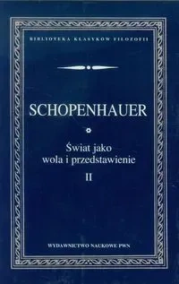 Świat jako wola i przedstawienie Tom 2