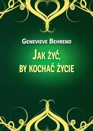 Jak żyć, by kochać życie