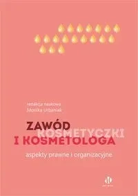 Zawód kosmetyczki i kosmetologa. Aspekty prawne i organizacyjne