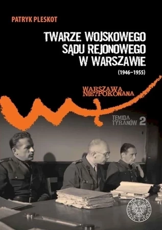 Twarze Wojskowego Sądu Rejonowego w Warszawie (1946–1955)
