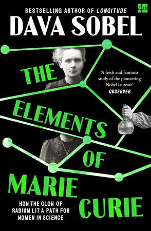 The Elements of Marie Curie. How the Glow of Radium Lit a Path for Women in Science