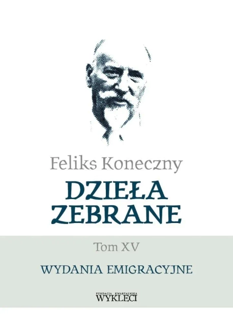 Feliks Koneczny Dzieła zebrane Tom XV