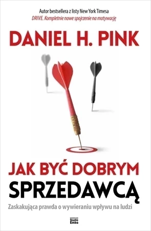 Jak być dobrym sprzedawcą. Zaskakująca prawda o wywieraniu wpływu na ludzi