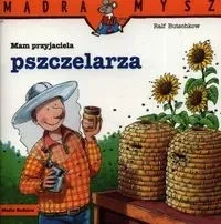 Mam przyjaciela pszczelarza