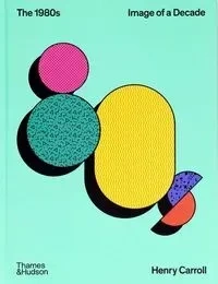 The 1980s: Image of a Decade