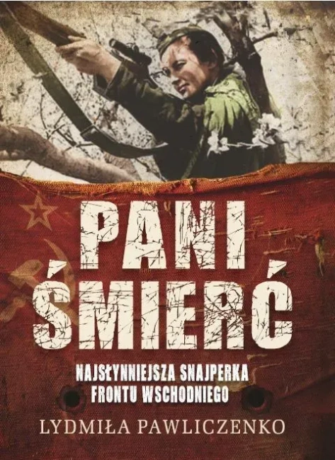 Pani Śmierć. Najsłynniejsza snajperka frontu wschodniego