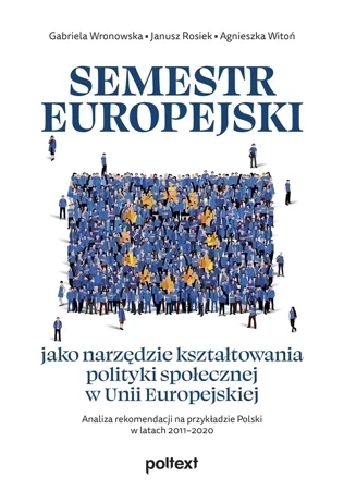 Semestr europejski jako narzędzie kształtowania polityki społecznej w Unii Europejskiej. Analiza rekomendacji na przykładzie Polski w latach 2011–2020