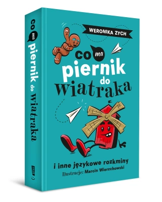 Co ma piernik do wiatraka i inne językowe rozkminy